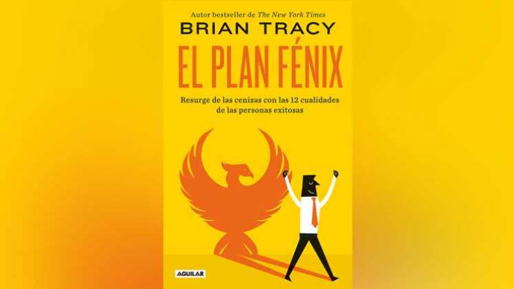 Brian Tracy, el autor más leído sobre desarrollo personal, presenta ‘El plan Fénix’, una guía con 12 pasos para renovar, restaurar por completo su antiguo yo.